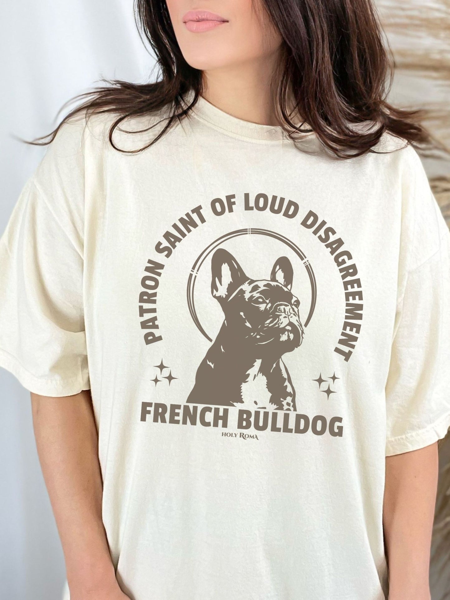 Patron Saint of Loud Disagreement - French Bulldog Tshirt