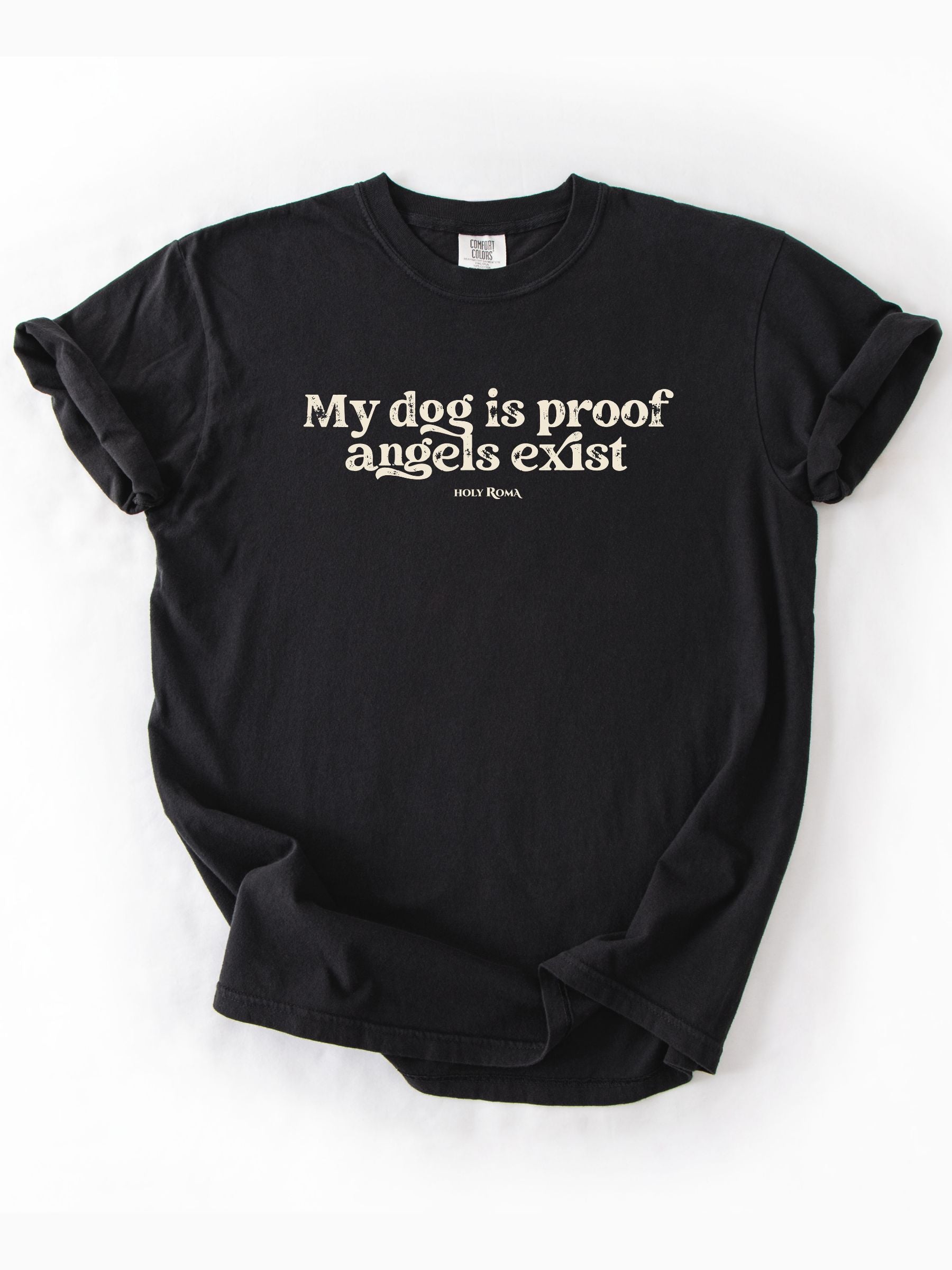 My Dog is Proof Angels Exist Cotton T-shirt