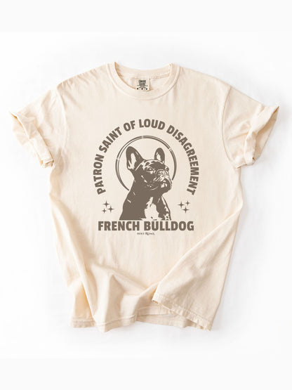 Patron Saint of Loud Disagreement - French Bulldog Tshirt