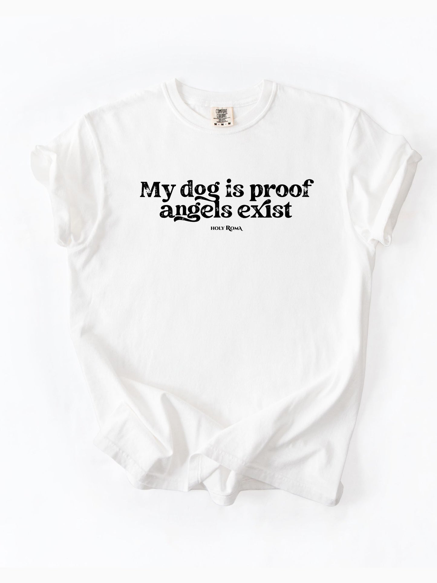 My Dog is Proof Angels Exist Cotton T-shirt