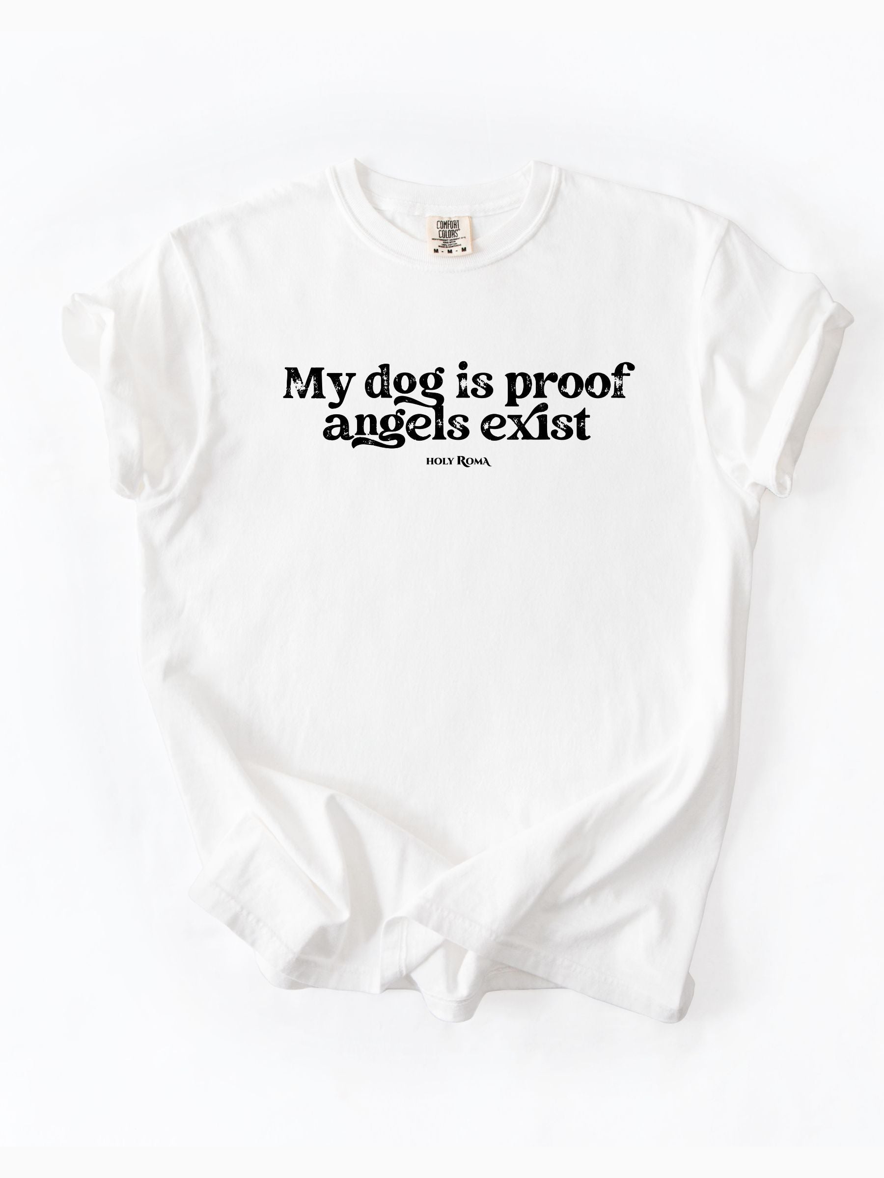 My Dog is Proof Angels Exist Cotton T-shirt