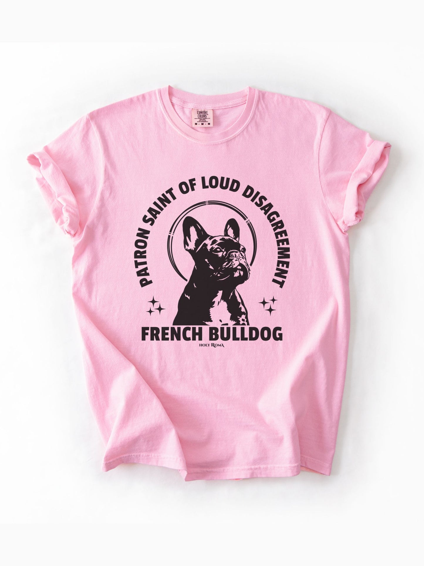 Patron Saint of Loud Disagreement - French Bulldog Tshirt