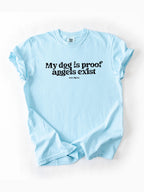 My Dog is Proof Angels Exist Cotton T-shirt