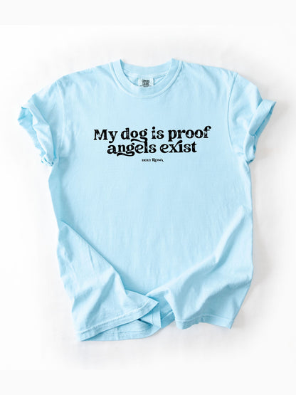 My Dog is Proof Angels Exist Cotton T-shirt