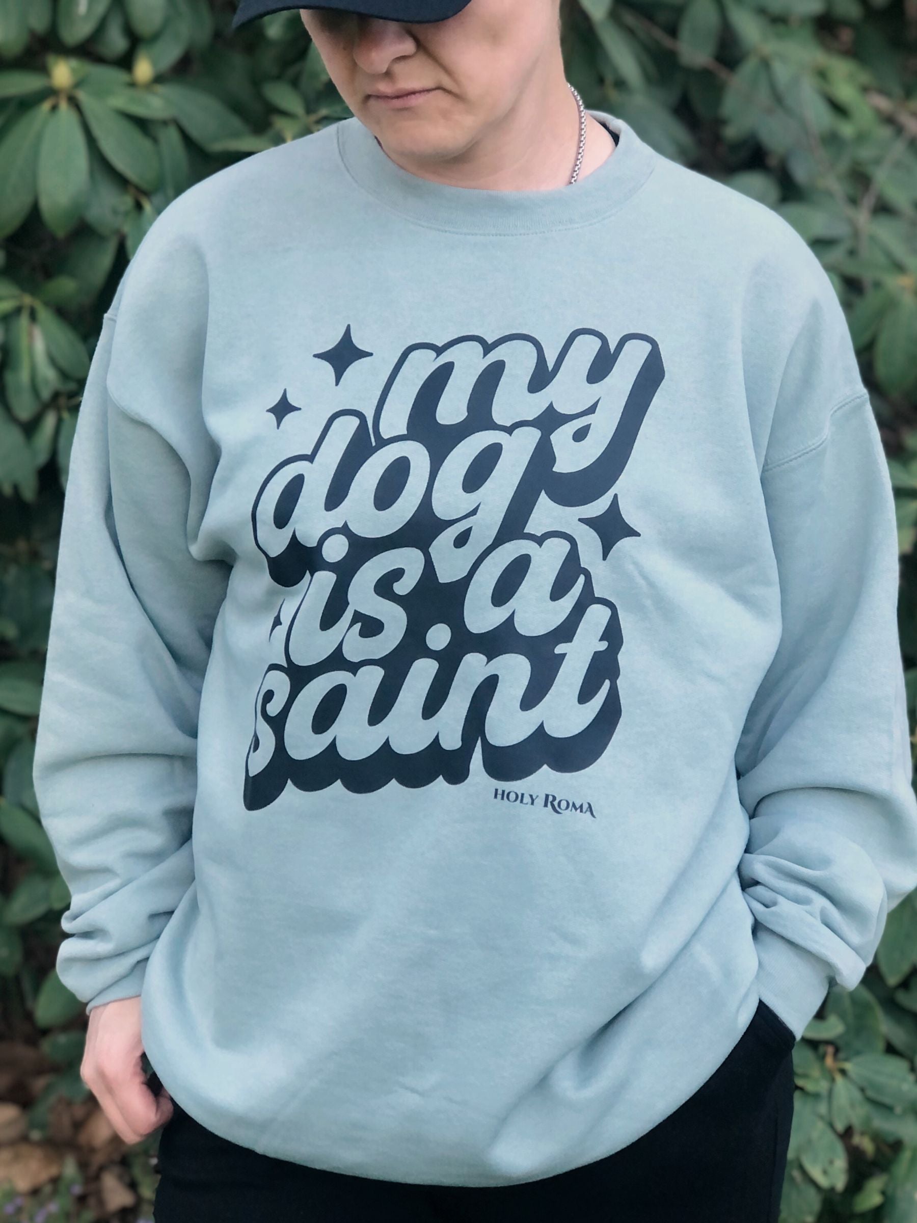 My Dog is a Saint - Light Sweatshirt